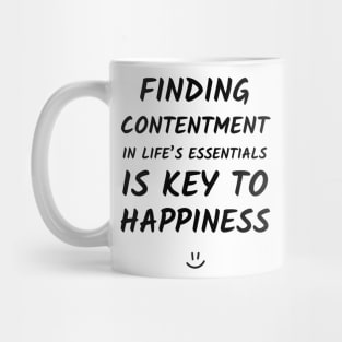 Finding contentment in life's essentials is the key to happiness Mug